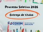 Prefeitura de Coxim convoca candidatos da Educação para entrega de títulos do Processo Seletivo 2026