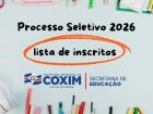 Secretaria Municipal de Educação de Coxim divulga lista de inscritos no Processo Seletivo Simplificado