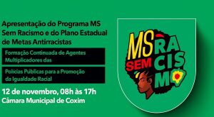 Evento une Estado e municípios de MS em prol da promoção da igualdade racial em Coxim
