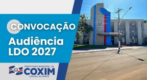 Prefeitura de Coxim convoca audi&ecirc;ncia p&uacute;blica para discutir a Lei de Diretrizes Or&ccedil;ament&aacute;rias de 2027