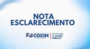 Nota de Esclarecimento da Secretaria de Sa&uacute;de de Coxim 