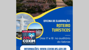 Coxim 126 anos: COMTUR e Gerência de Turismo oferecem Oficina de Elaboração de Roteiros Turísticos
