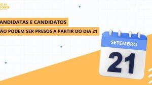 Candidatos não podem ser presos a partir deste sábado, só em flagrante