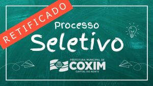 Prefeitura Municipal de Coxim retifica edital do Processo Seletivo Simplificado nº 001/2025