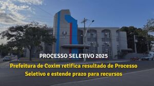 Prefeitura de Coxim retifica resultado de Processo Seletivo e estende prazo para recursos