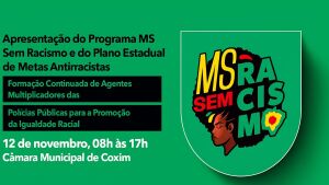 Evento une Estado e municípios de MS em prol da promoção da igualdade racial em Coxim
