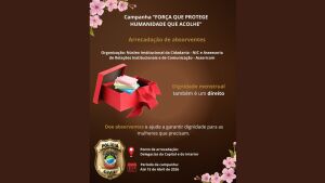Polícia Civil do Mato Grosso do Sul promove campanha de arrecadação de absorventes para mulheres em situação de vulnerabilidade