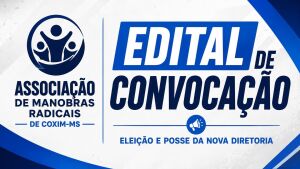 Associação de Manobras Radicais de Coxim publica Edital de Convocação de Assembleia Geral Deliberativa para Eleição e Posse da Diretoria 