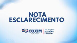 Nota de Esclarecimento da Secretaria de Saúde de Coxim 