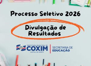Prefeitura de Coxim divulga andamento do Processo Seletivo Simplificado da Educa&ccedil;&atilde;o para 2026