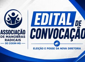 Associa&ccedil;&atilde;o de Manobras Radicais de Coxim publica Edital de Convoca&ccedil;&atilde;o de Assembleia Geral Deliberativa para Elei&ccedil;&atilde;o e Posse da Diretoria 