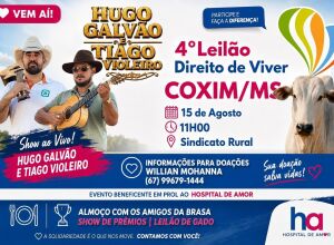 Coxim se une pela vida neste s&aacute;bado, 15 de agosto, no 4&ordm; Leil&atilde;o Direito de Viver com almo&ccedil;o e show de pr&ecirc;mios em prol do Hospital de Amor de Barr