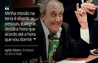 Frase de Agildo Ribeiro, humorista que morreu no sábado (28)